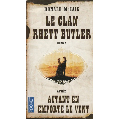  Autant en emporte le vent Le clan Rhett Butler tome 3 Donald McCaig